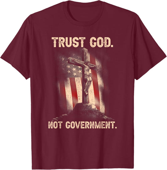 Trust God Not Government Christian Faith Cross US Flag T-Shirt - T-Shirt | Maroon