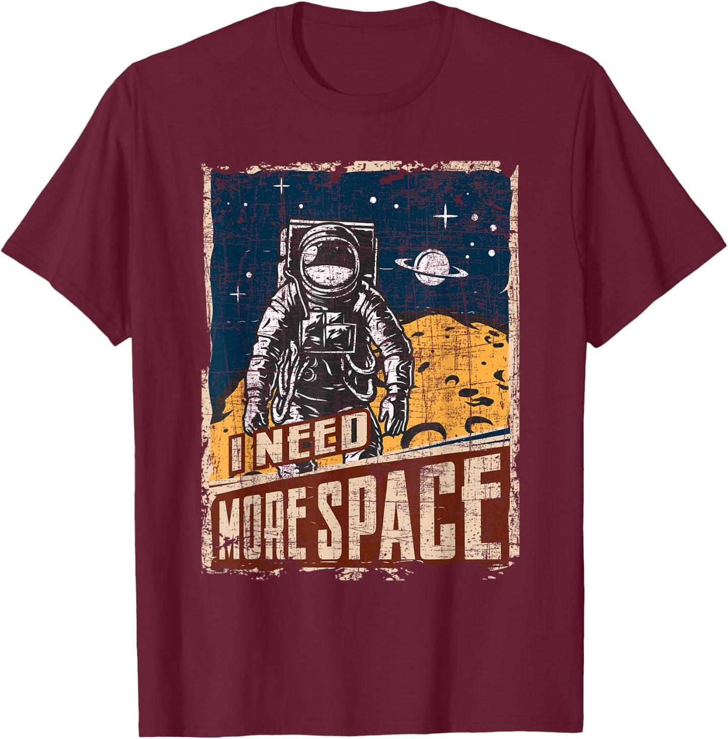 I Need More Space - Universe Planets Astronaut T-Shirt - T-Shirt | Maroon
