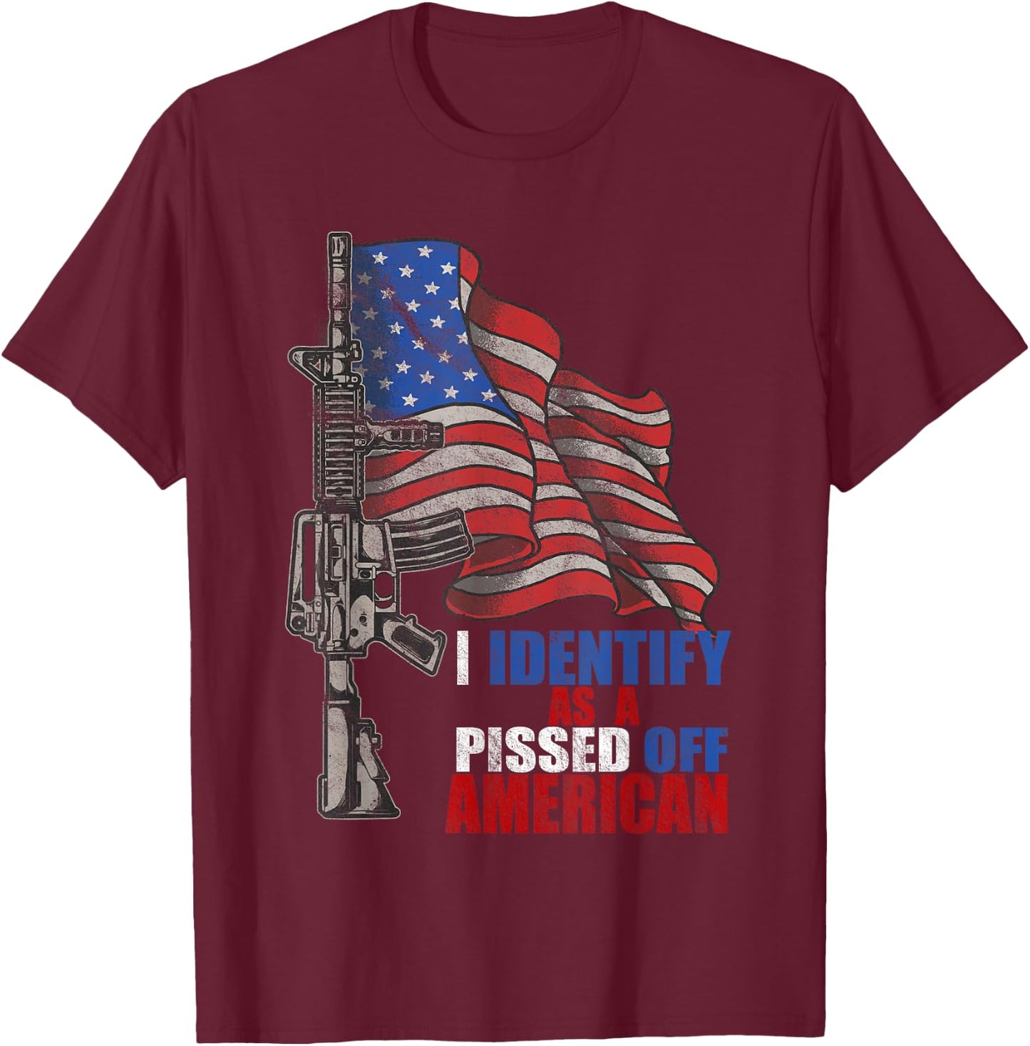 I Identify As A Pissed Off American We The People Democracy T-Shirt - T-Shirt | Maroon