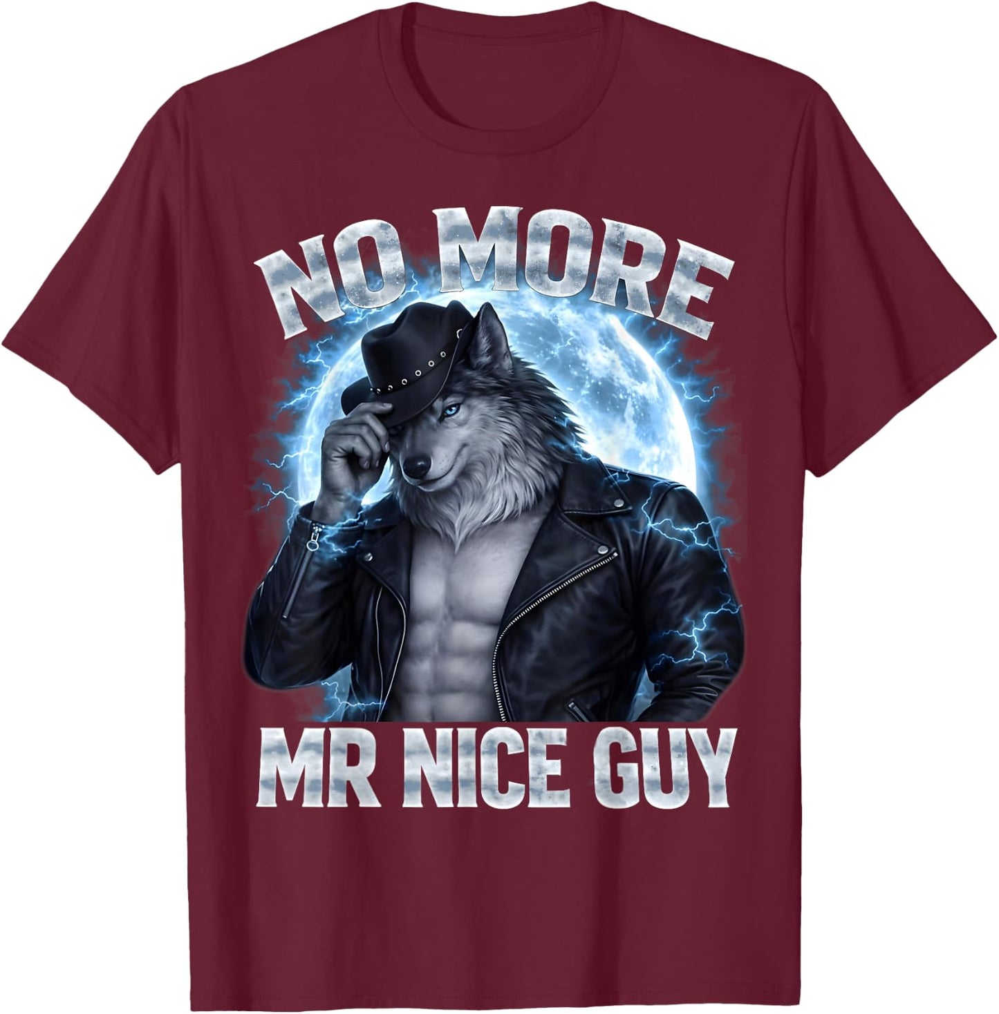 No More Mr Nice Guy Cringe Alpha Wolf Daddy Gifts for T-Shirt - T-Shirt | Maroon
