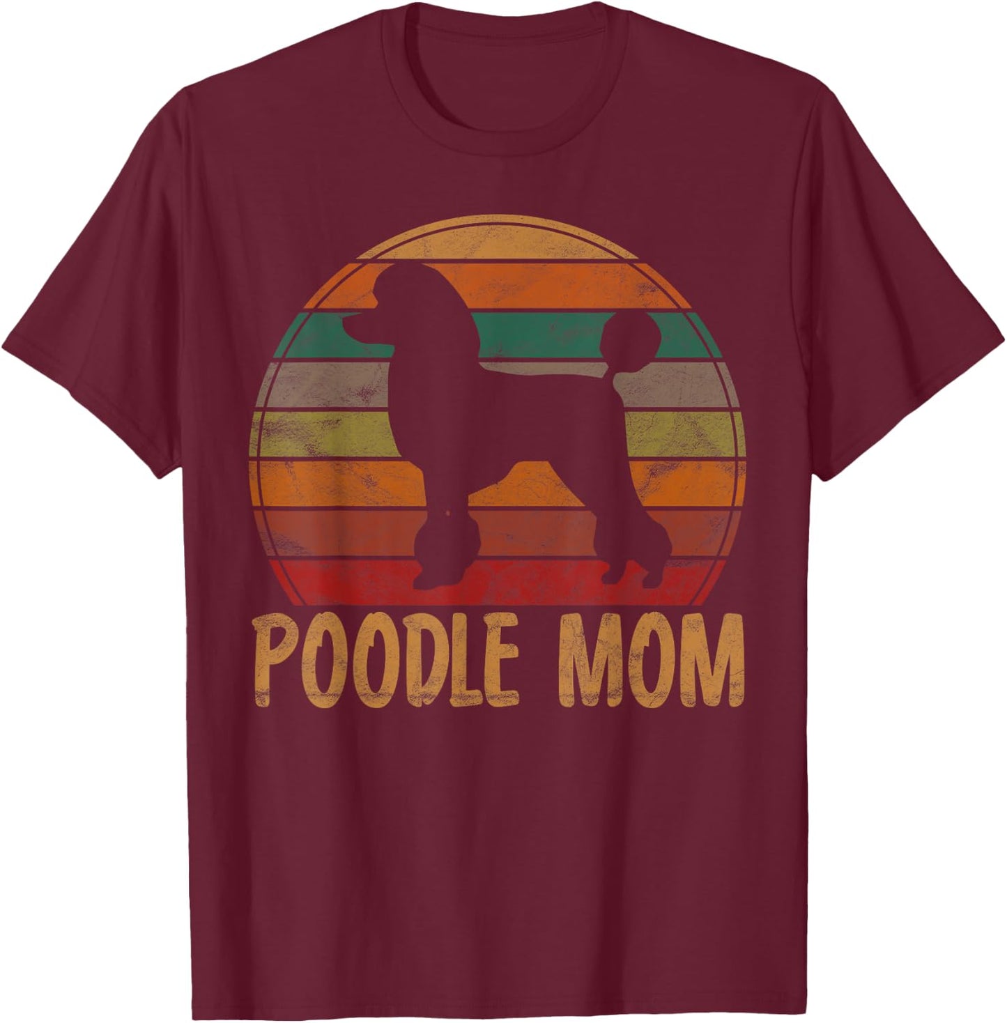 Retro Poodle Mom Gift Dog Mother Pet Poodle Mama Men Women Kids T-Shirt - T-Shirt | Maroon