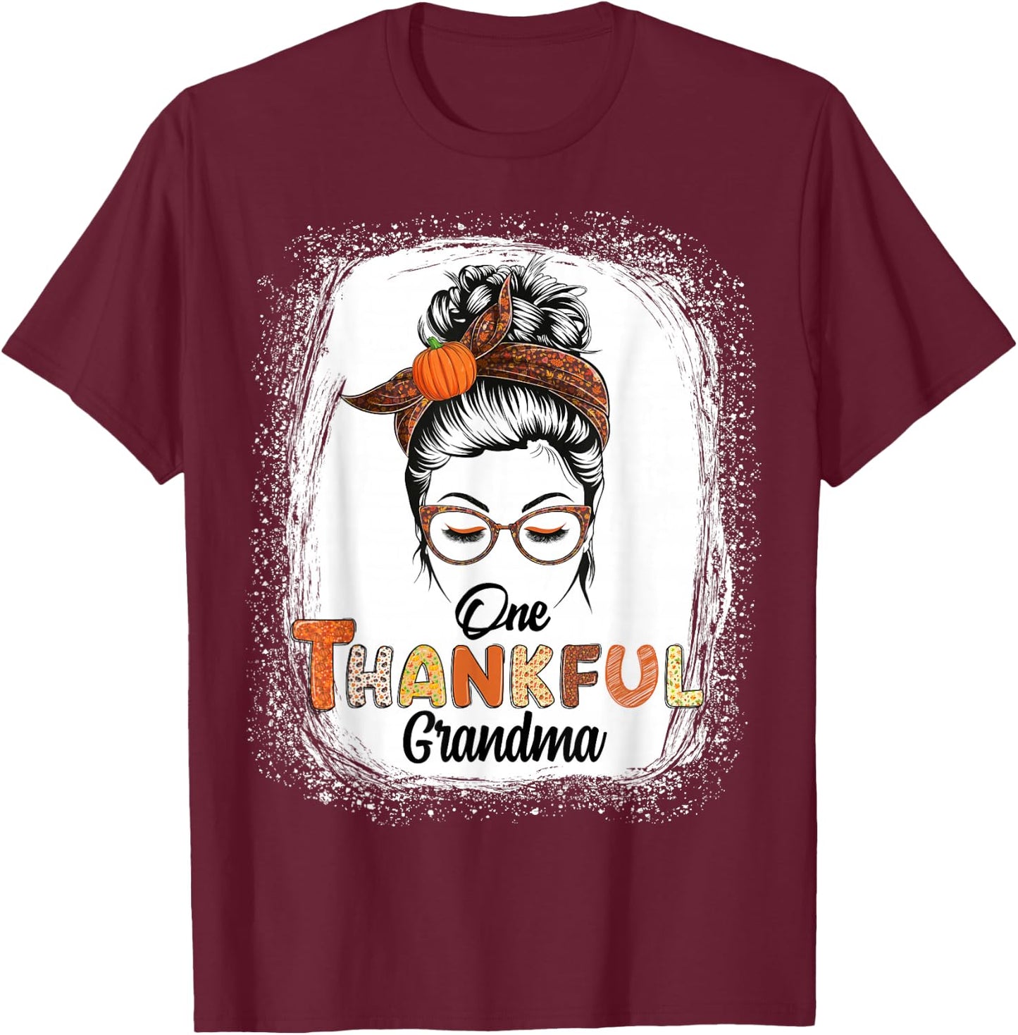 One Thankful Grandma Messy Bun Fall Thanksgiving Bleached T-Shirt - T-Shirt | Maroon