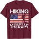 Patriotic Flags Hiking is My Therapy Hiking Lovers USA T-Shirt - T-Shirt | Maroon