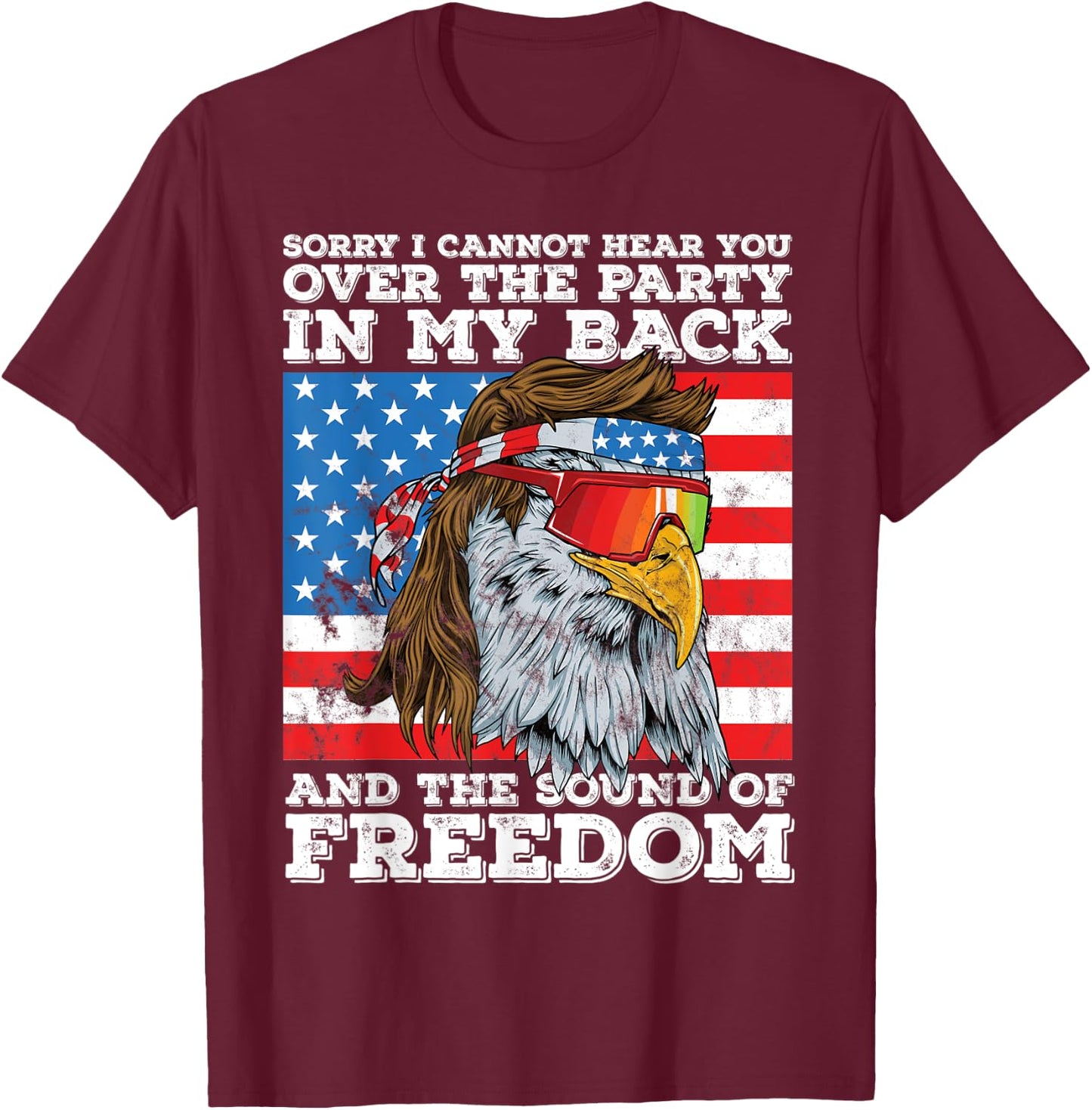 Eagle Mullet Party in the Back Sound of Freedom 4th of July Women Men T-Shirt - T-Shirt | Maroon