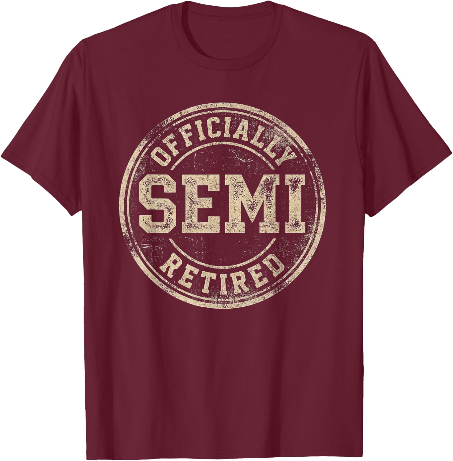 Officially Semi Retired Grunge Badge T-Shirt - T-Shirt | Maroon