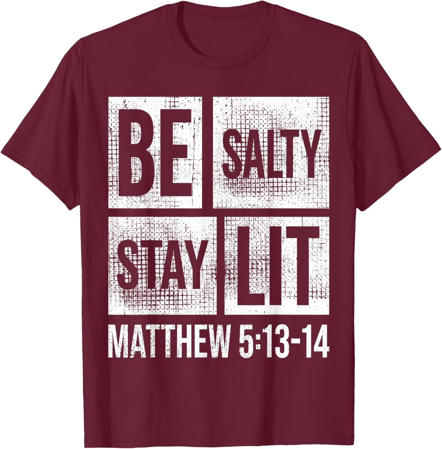 Be Salty Stay Lit Matthew 5:13-14 Christian Bible Verse Meme T-Shirt - T-Shirt | Maroon