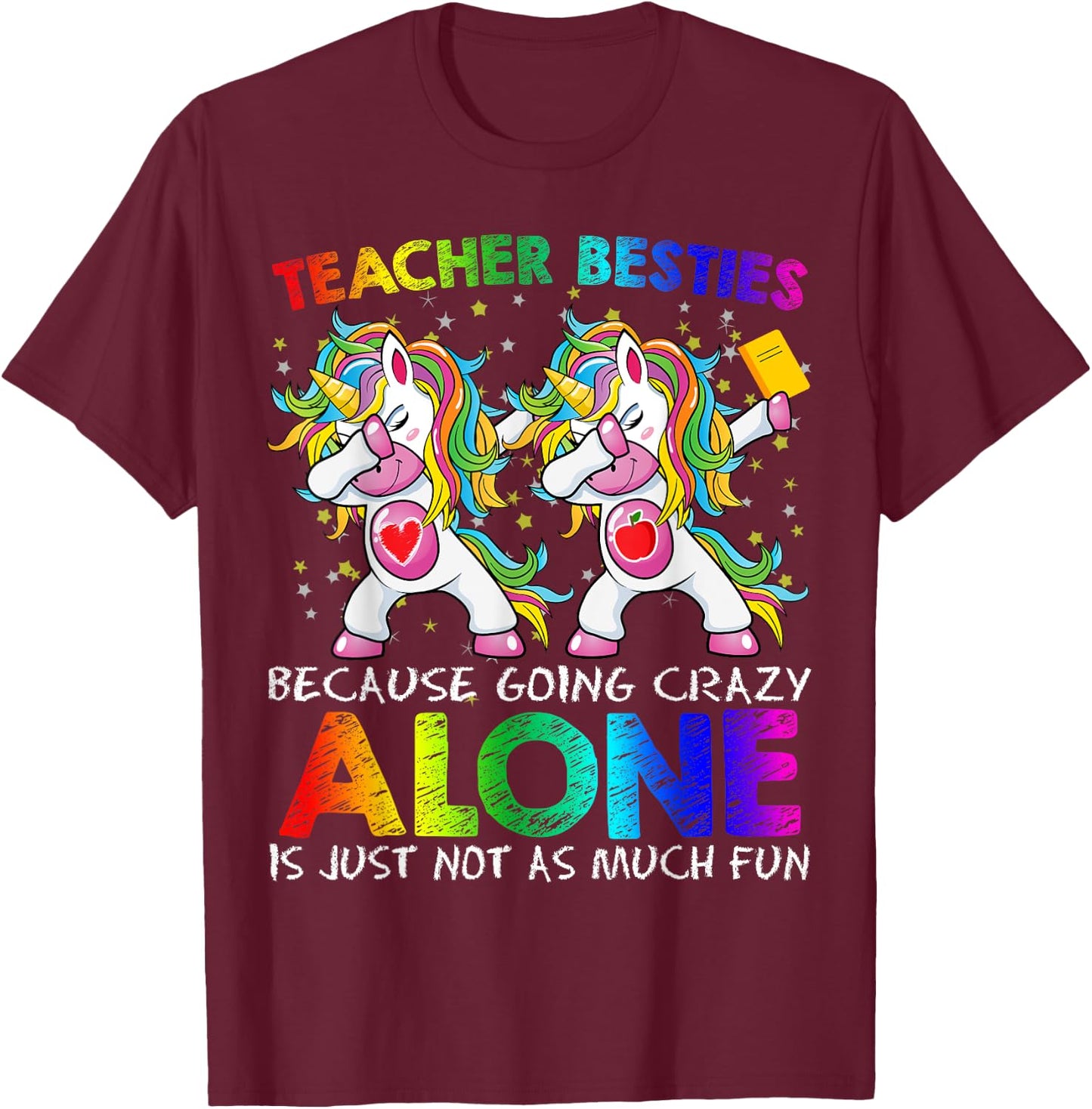 Teacher Besties Because Going Crazy Alone Is Not Fun Girls T-Shirt - T-Shirt | Maroon