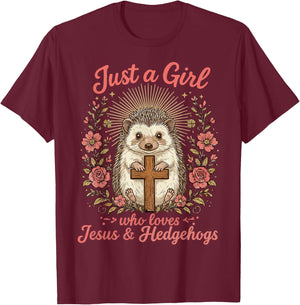 Just a Girl who Loves Jesus and Hedgehogs Christian T-Shirt - T-Shirt | Maroon