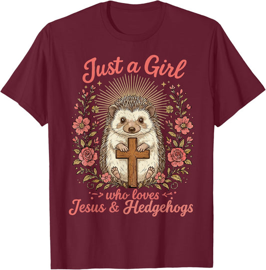 Just a Girl who Loves Jesus and Hedgehogs Christian T-Shirt - T-Shirt | Maroon