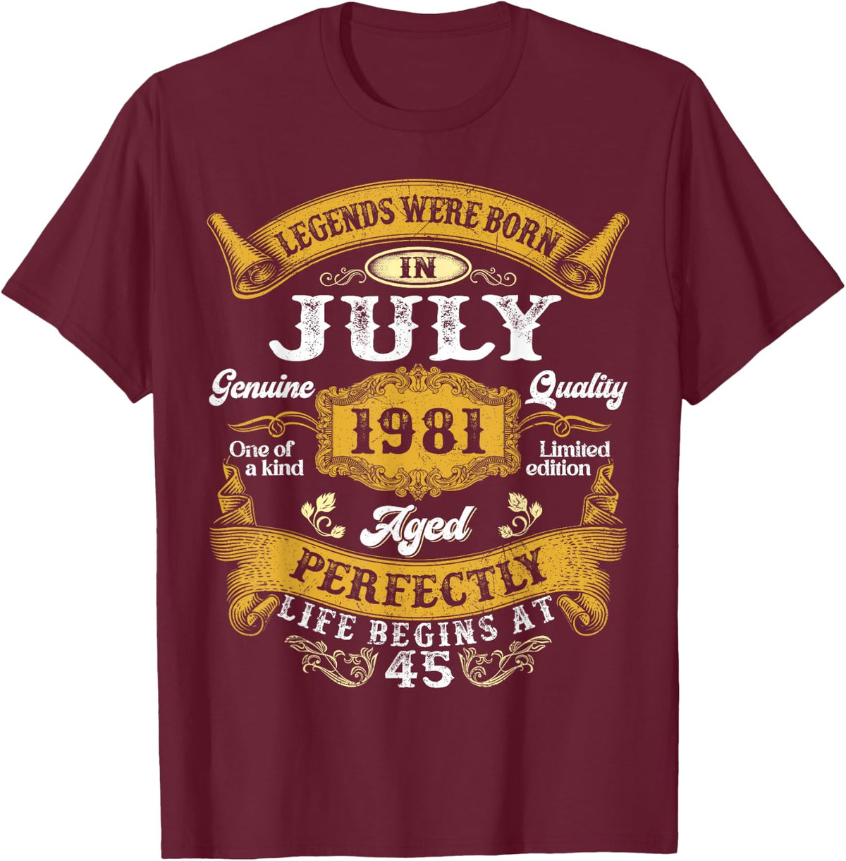 Legends were Born in July 1981 Retro 45th Birthday Men Him T-Shirt - T-Shirt | Maroon
