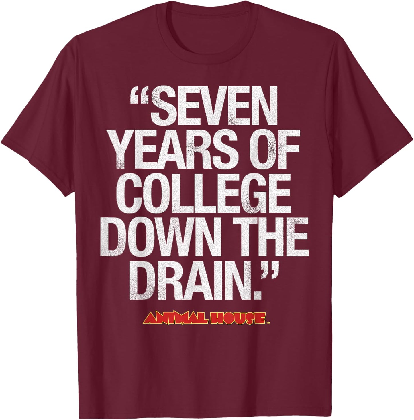 Animal House Seven Years Down The Drain Graphic T-Shirt - T-Shirt | Maroon