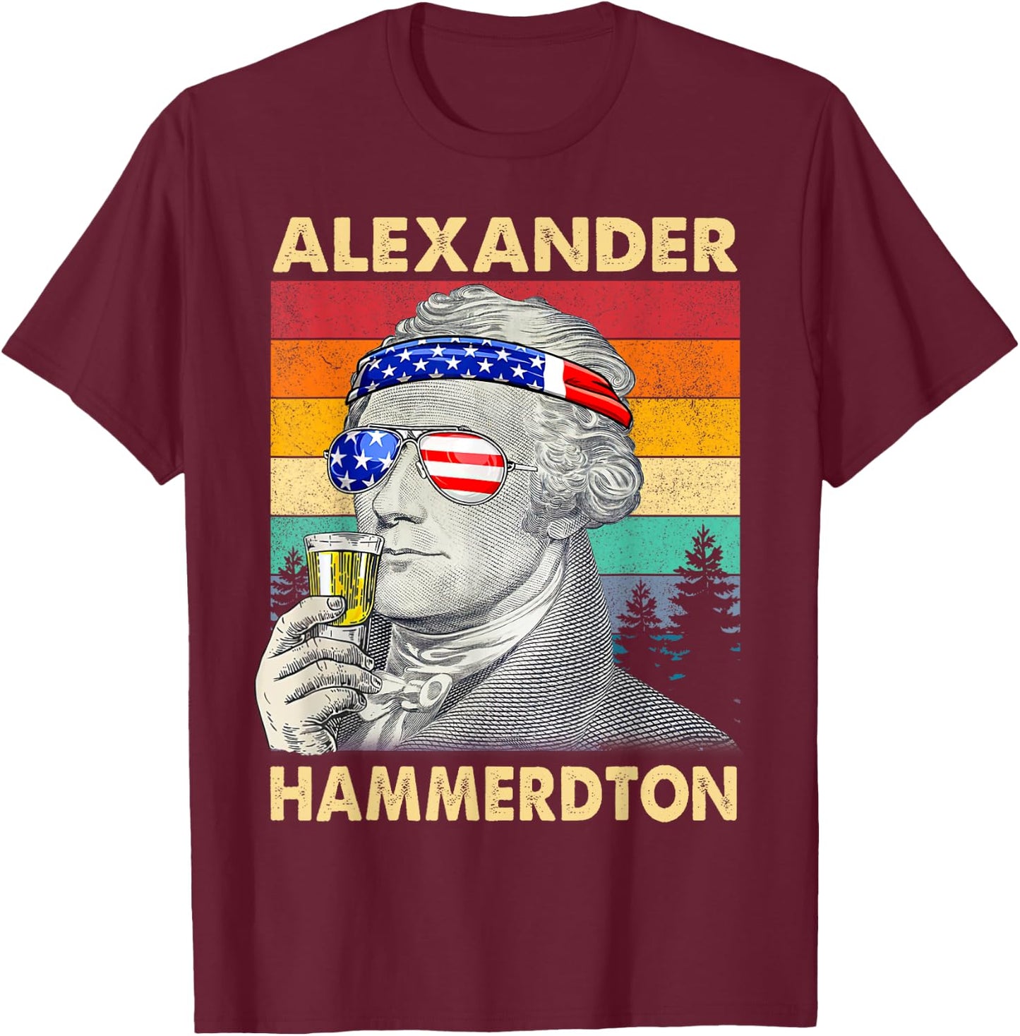 Funny Alexander Hammerdton 4th of July Hamilton Independence T-Shirt - T-Shirt | Maroon