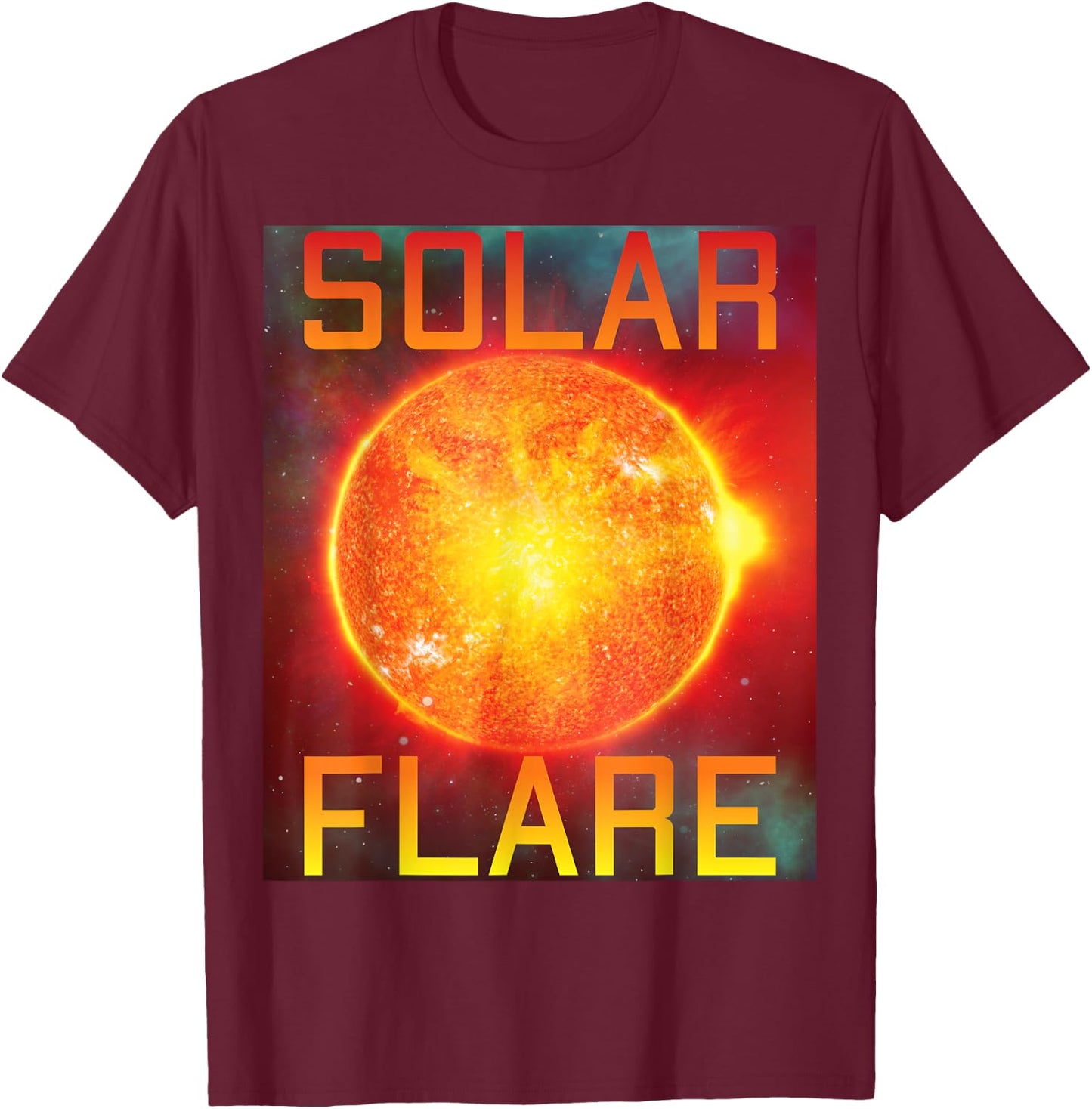 Solar Flare Space Sun Science Aerospace Engineer Astronaut T-Shirt - T-Shirt | Maroon