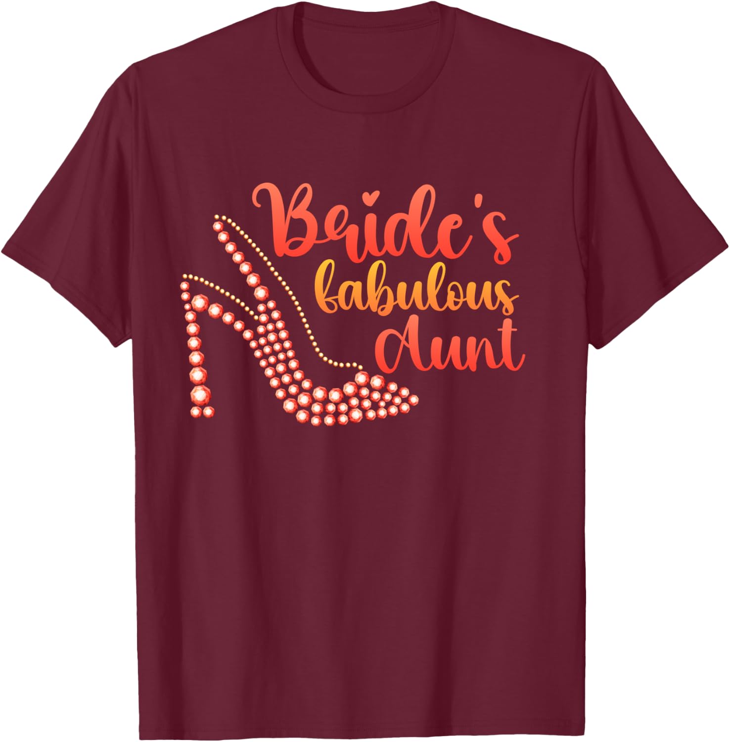 Bride's Fabulous Aunt Of The Bride Wedding Bridal Party T-Shirt - T-Shirt | Maroon