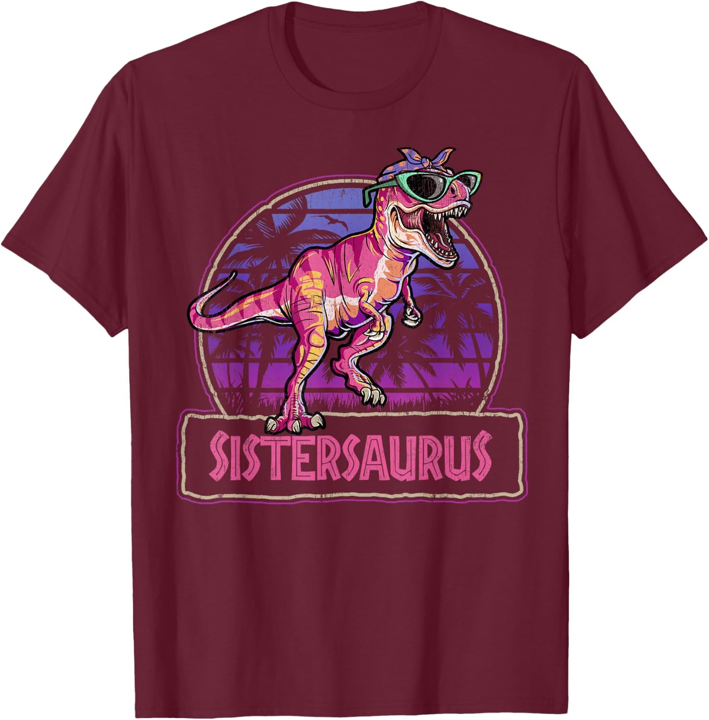 Sistersaurus T Rex Dinosaur Sister Saurus Family Matching T-Shirt - T-Shirt | Maroon