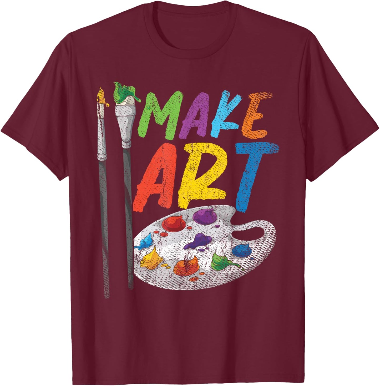 Painting Make Art Colorful Paint Palette Paint Brush Artist T-Shirt - T-Shirt | Maroon