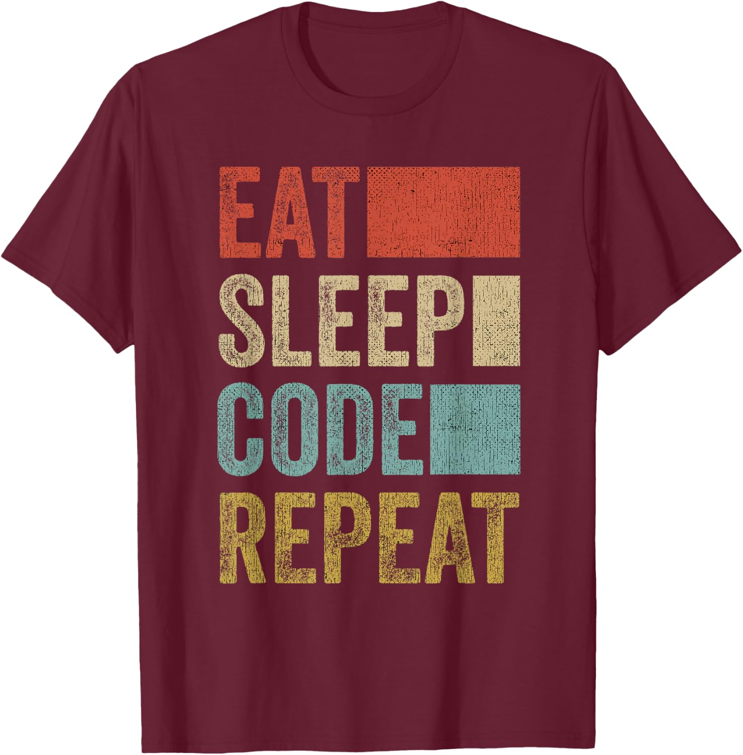 Software Developer Coder Eat Sleep Code Repeat T-Shirt - T-Shirt | Maroon