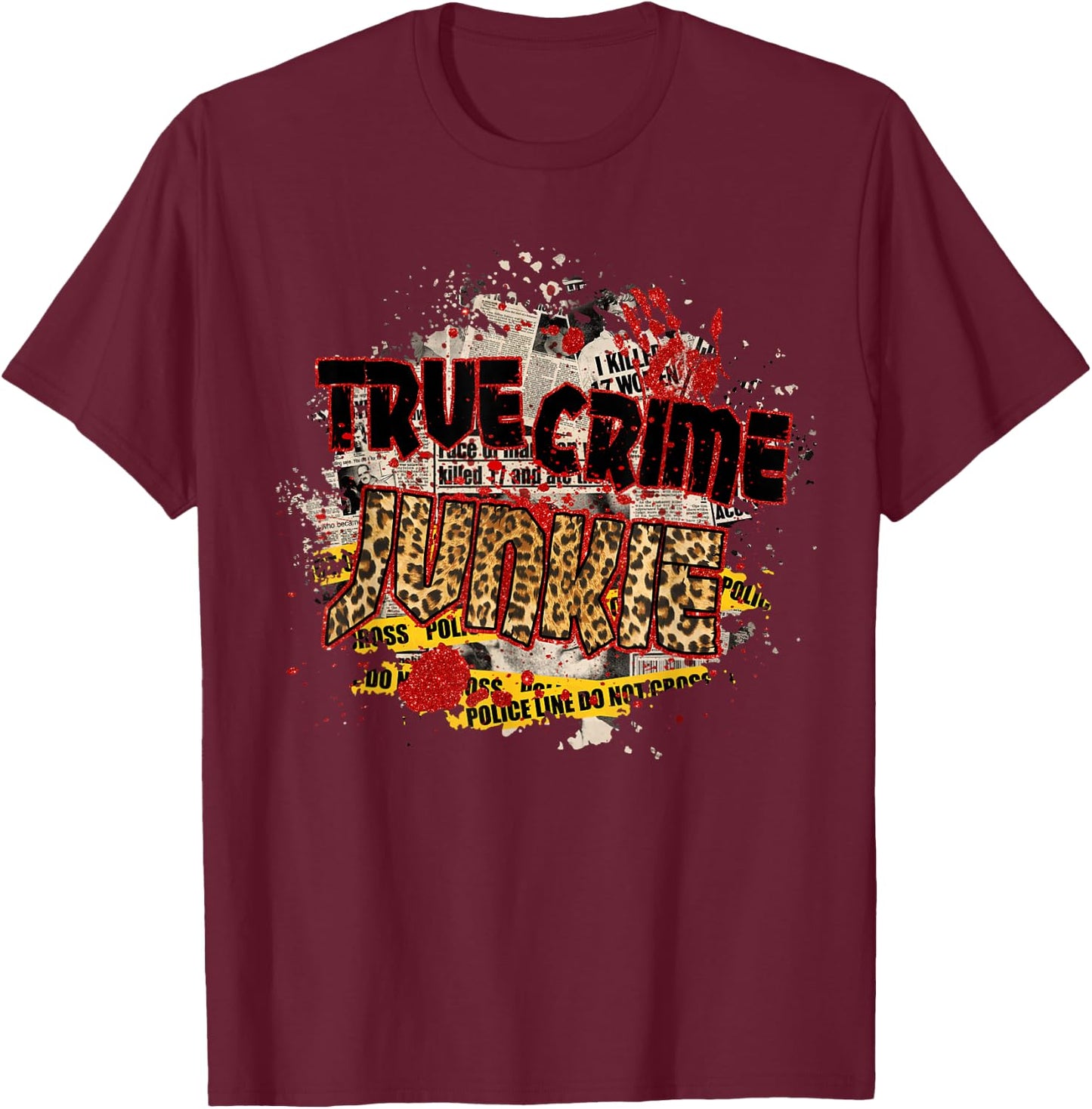 True Crime Junki Leopard Print True Crime Lover Gift T-Shirt - T-Shirt | Maroon