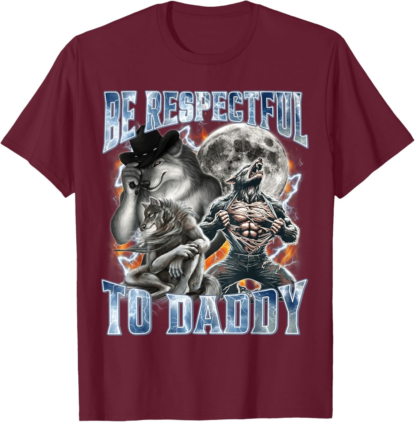 Be Respectful to Daddy Funny Alpha Wolf Meme T-Shirt - T-Shirt | Maroon