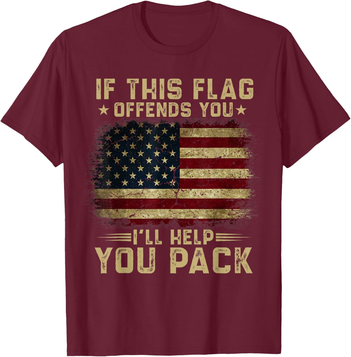 If This Flag Offends You I'll Help You Pack American Flag Small T-Shirt - T-Shirt | Maroon