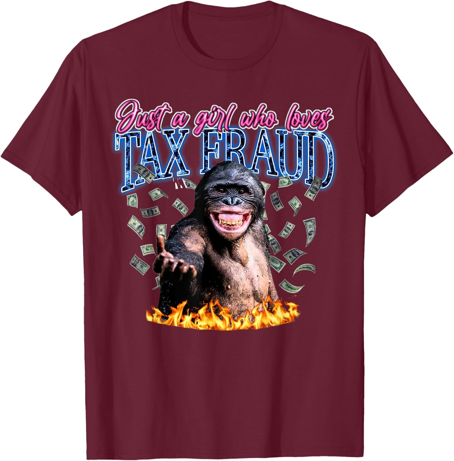 Just A Girl Who Loves Tax Fraud Vintage Bootleg Rap 90s T-Shirt - T-Shirt | Maroon