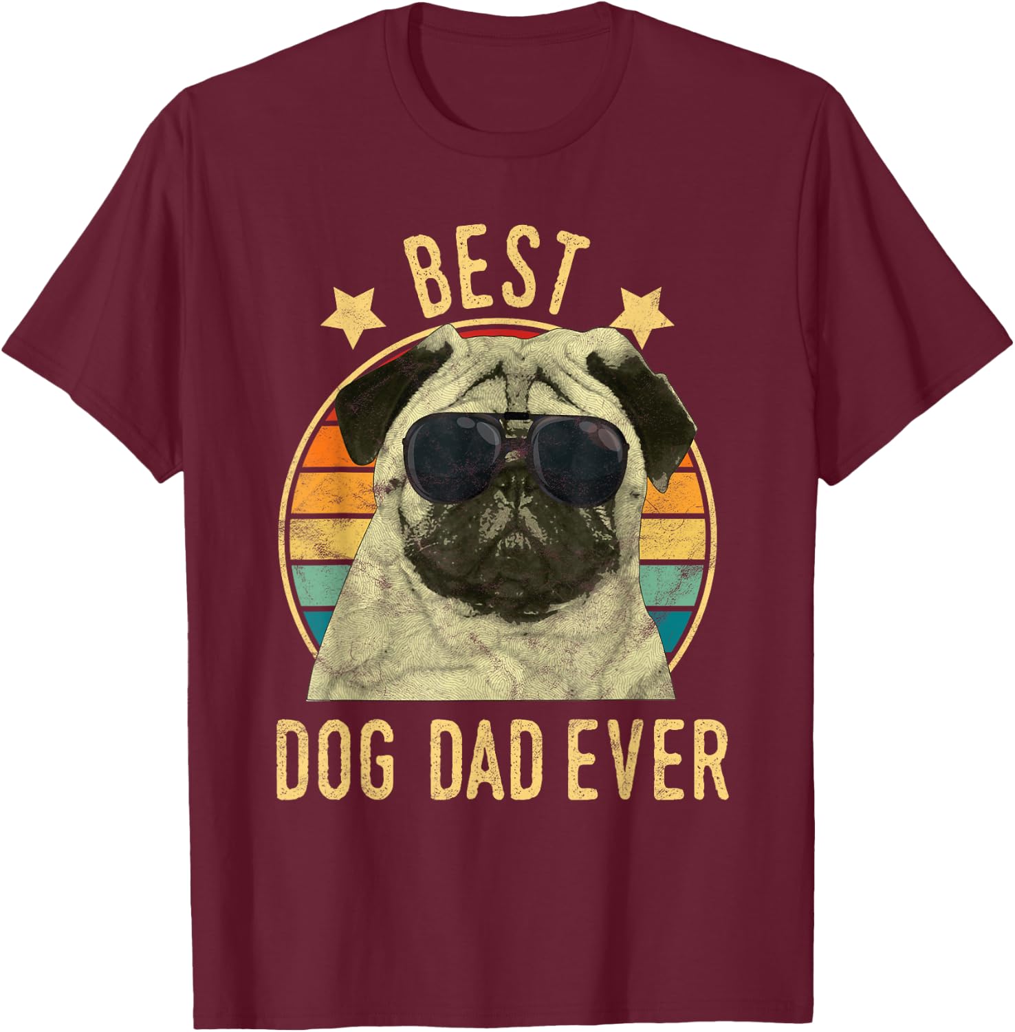 Best Dog Dad Ever Pug Father's Day Gift T-Shirt - T-Shirt | Maroon