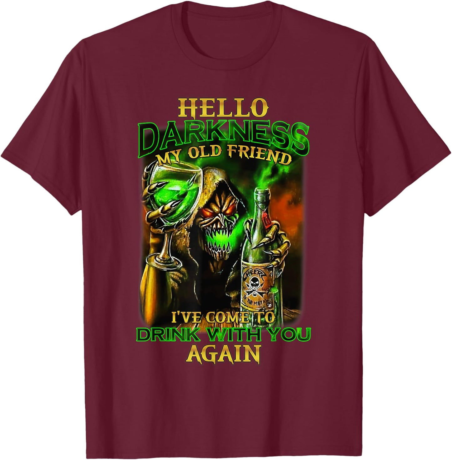 Hello Darkness My Old Friend I've Come To Drink With Skull T-Shirt - T-Shirt | Maroon