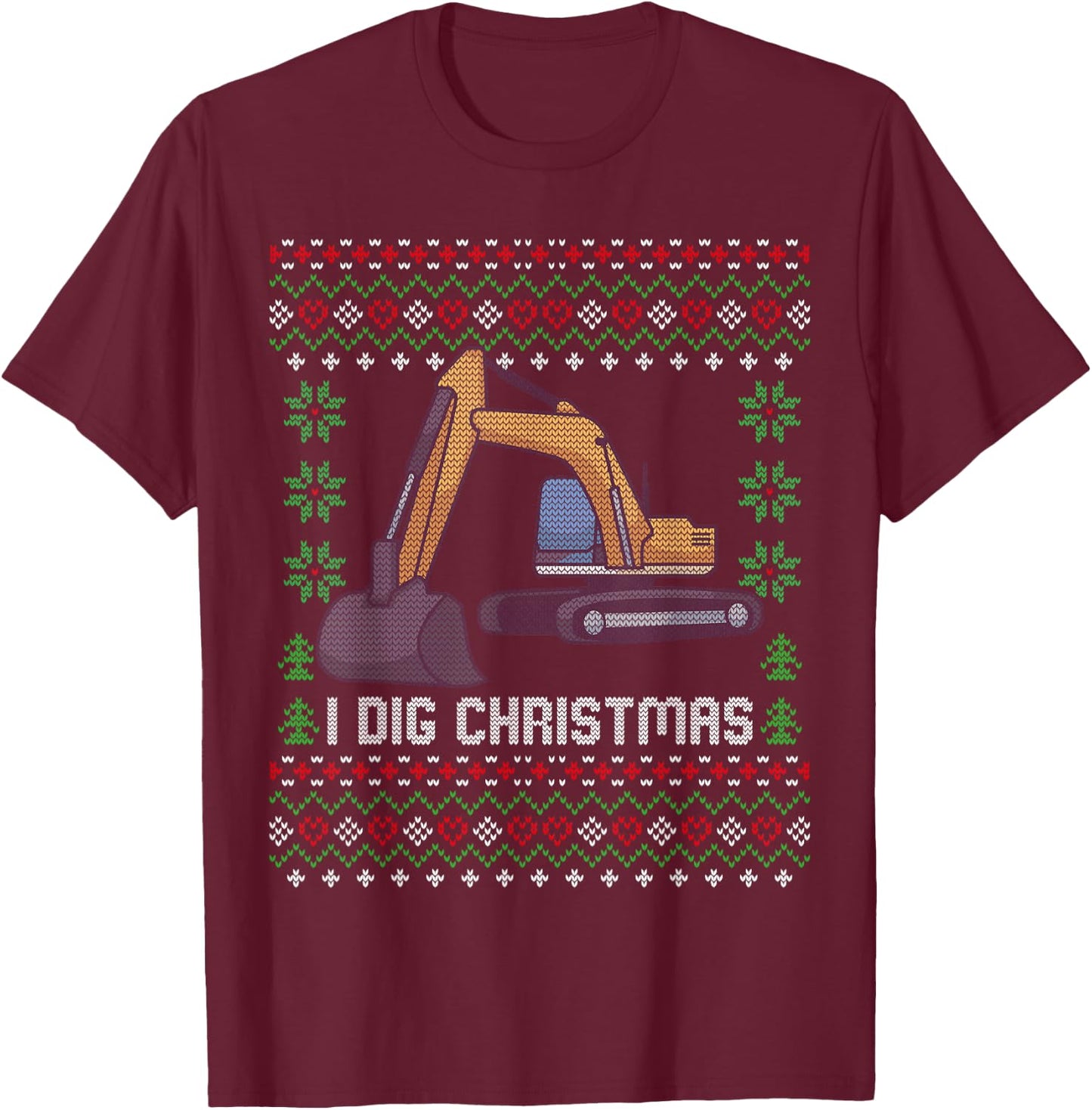 Funny Mechanics & Trucker Gifts I Dig Christmas Excavator Ugly Xmas Sweater T-Shirt - T-Shirt | Maroon