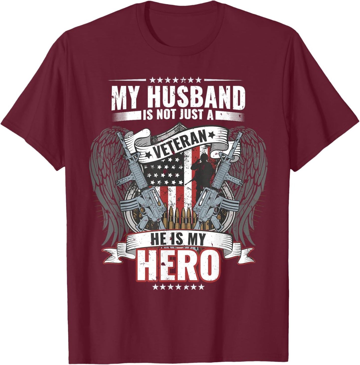 My Husband Is Not Just A Veteran He Is My Hero Wife T-Shirt - T-Shirt | Maroon