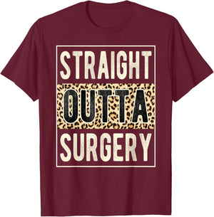 Straight Outta Surgery Leopard Get Well Soon Recovery Funny T-Shirt - T-Shirt | Maroon