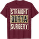 Straight Outta Surgery Leopard Get Well Soon Recovery Funny T-Shirt - T-Shirt | Maroon