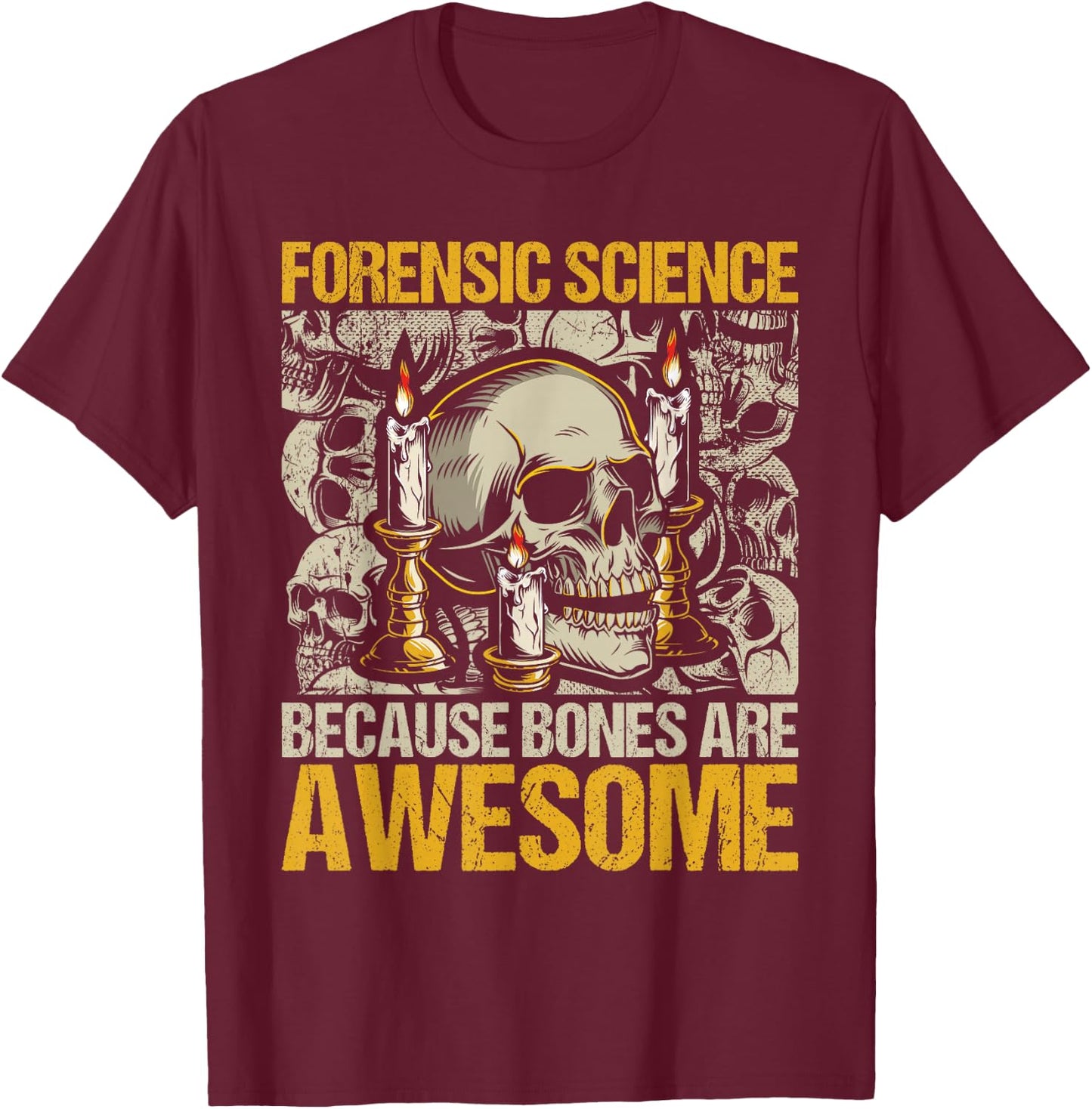 Forensic Science Bones - Forensic Scientist Forensics T-Shirt - T-Shirt | Maroon