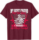 My Best Friend Has Your Back Proud Military Friend Army Gift T-Shirt - T-Shirt | Maroon