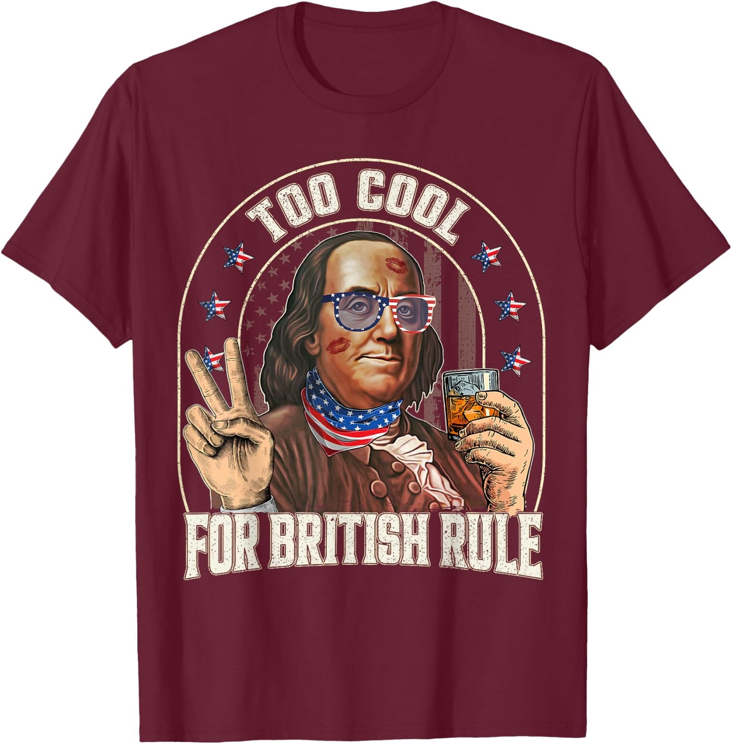 4th of July To Cool For British Rule Funny T-Shirt - T-Shirt | Maroon