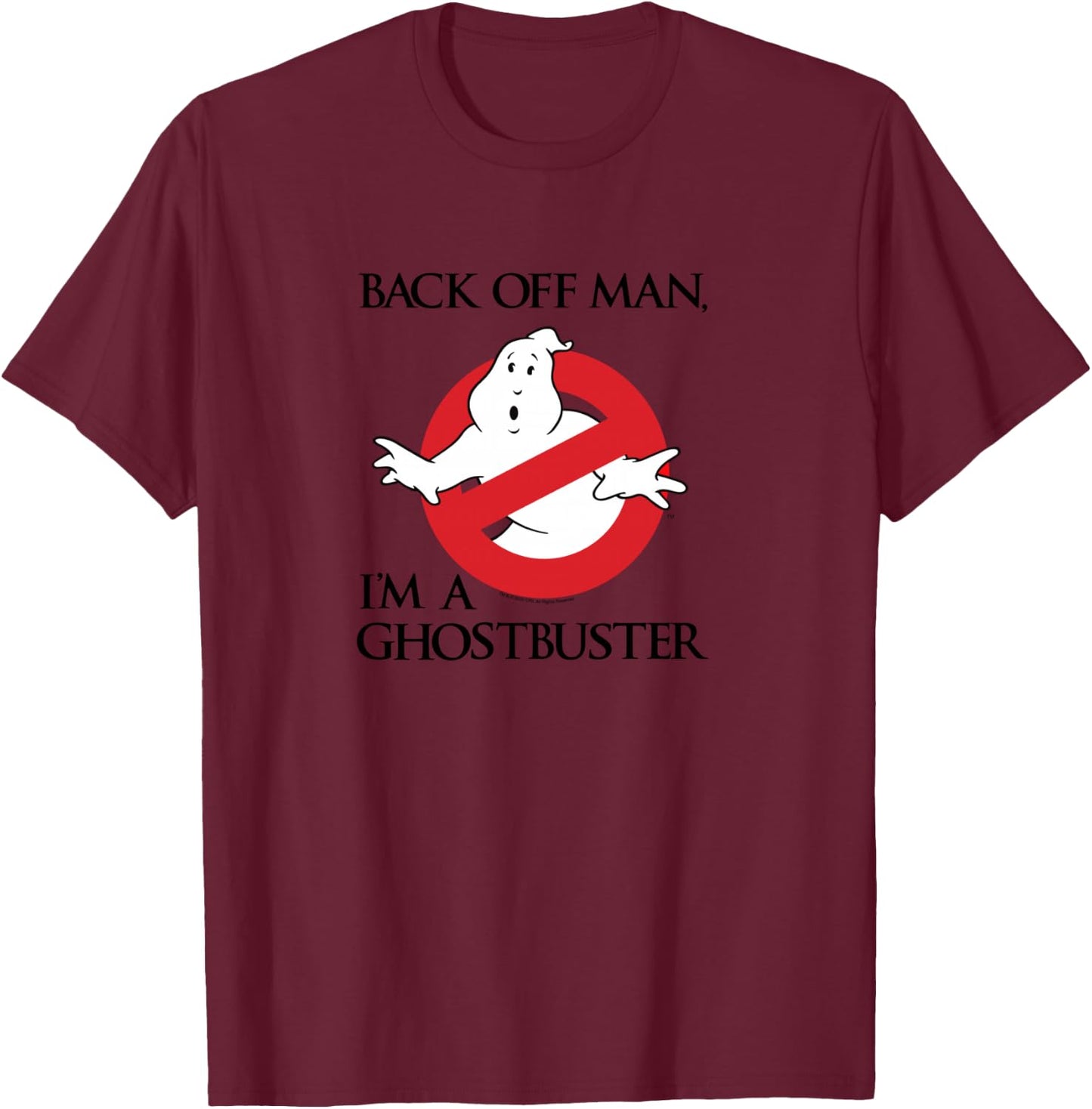 Ghostbusters Back Off Man, I'm a Ghostbuster Black Text T-Shirt - T-Shirt | Maroon