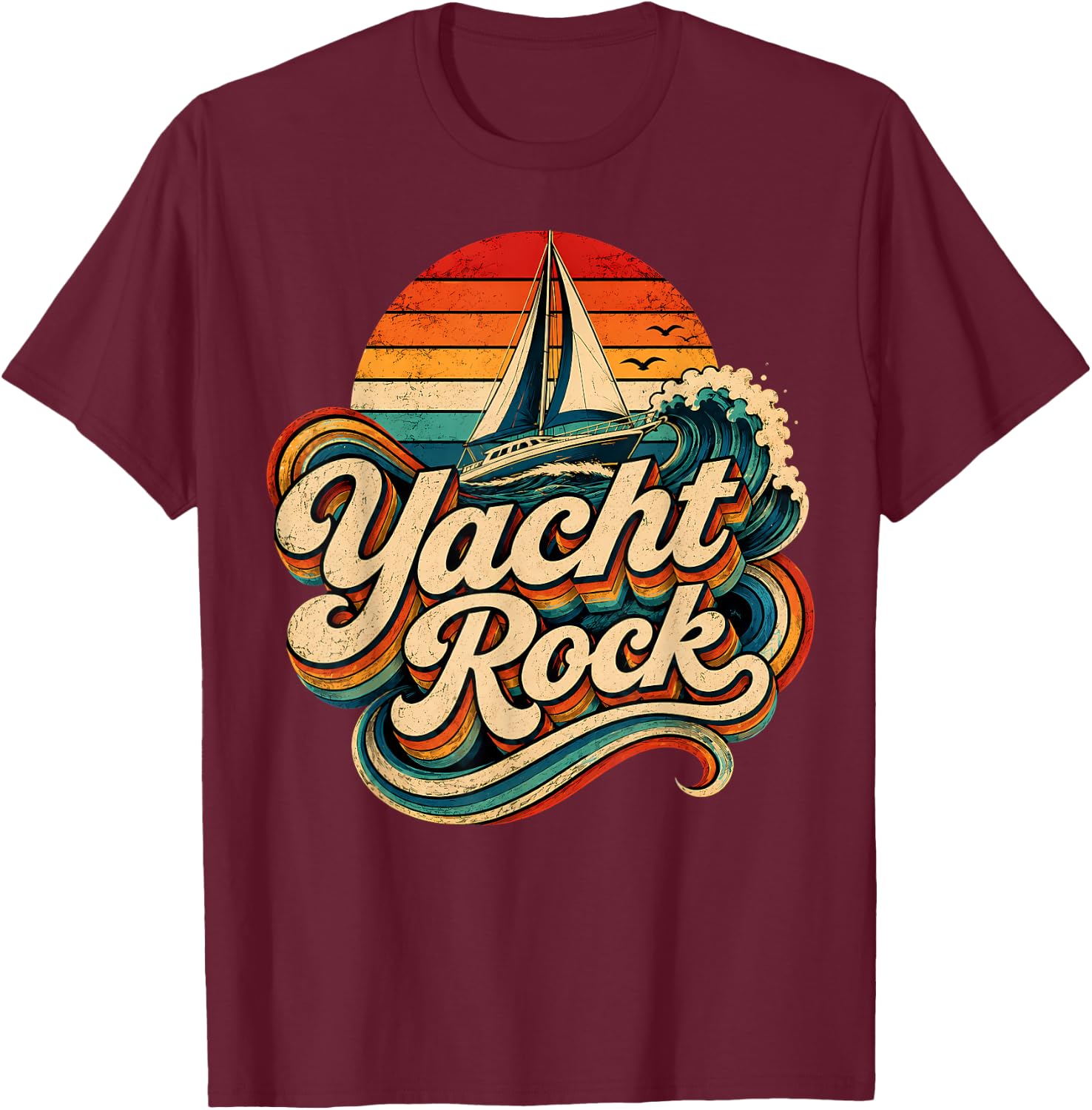 Yacht Rock Boat Vintage 70s 80s Music Vibes Grunge Retro T-Shirt - T-Shirt | Maroon