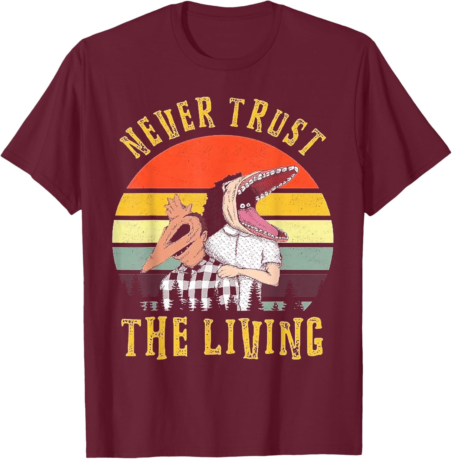 Never Trust The Living Retro Vintage Sunset T-Shirt - T-Shirt | Maroon