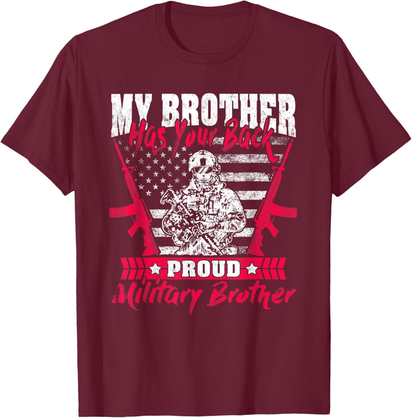 My Brother Has Your Back Proud Military Brother Army Sibling T-Shirt - T-Shirt | Maroon