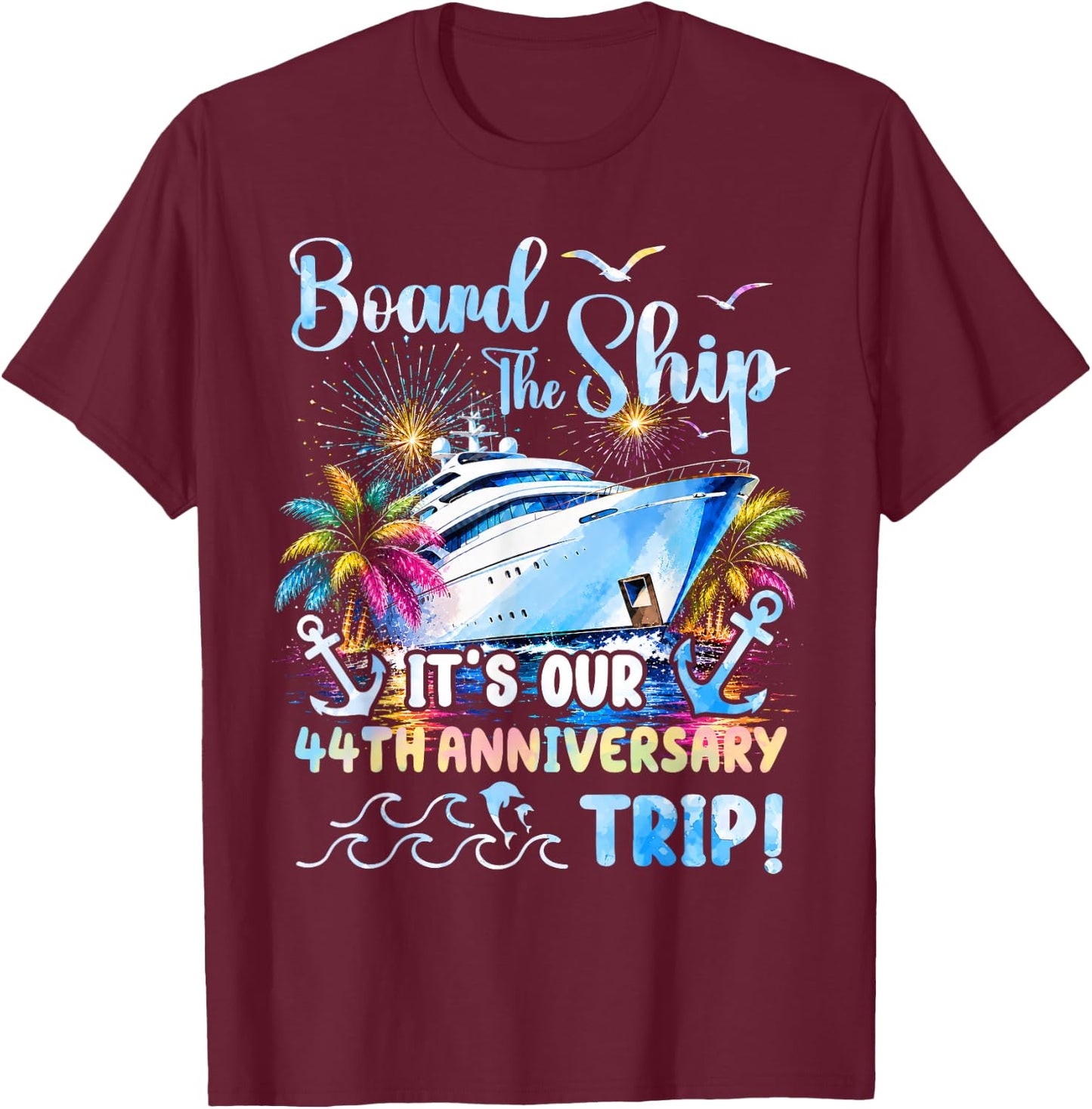Our 44th Anniversary Cruise Trip 44 Years of Marriage T-Shirt - T-Shirt | Maroon