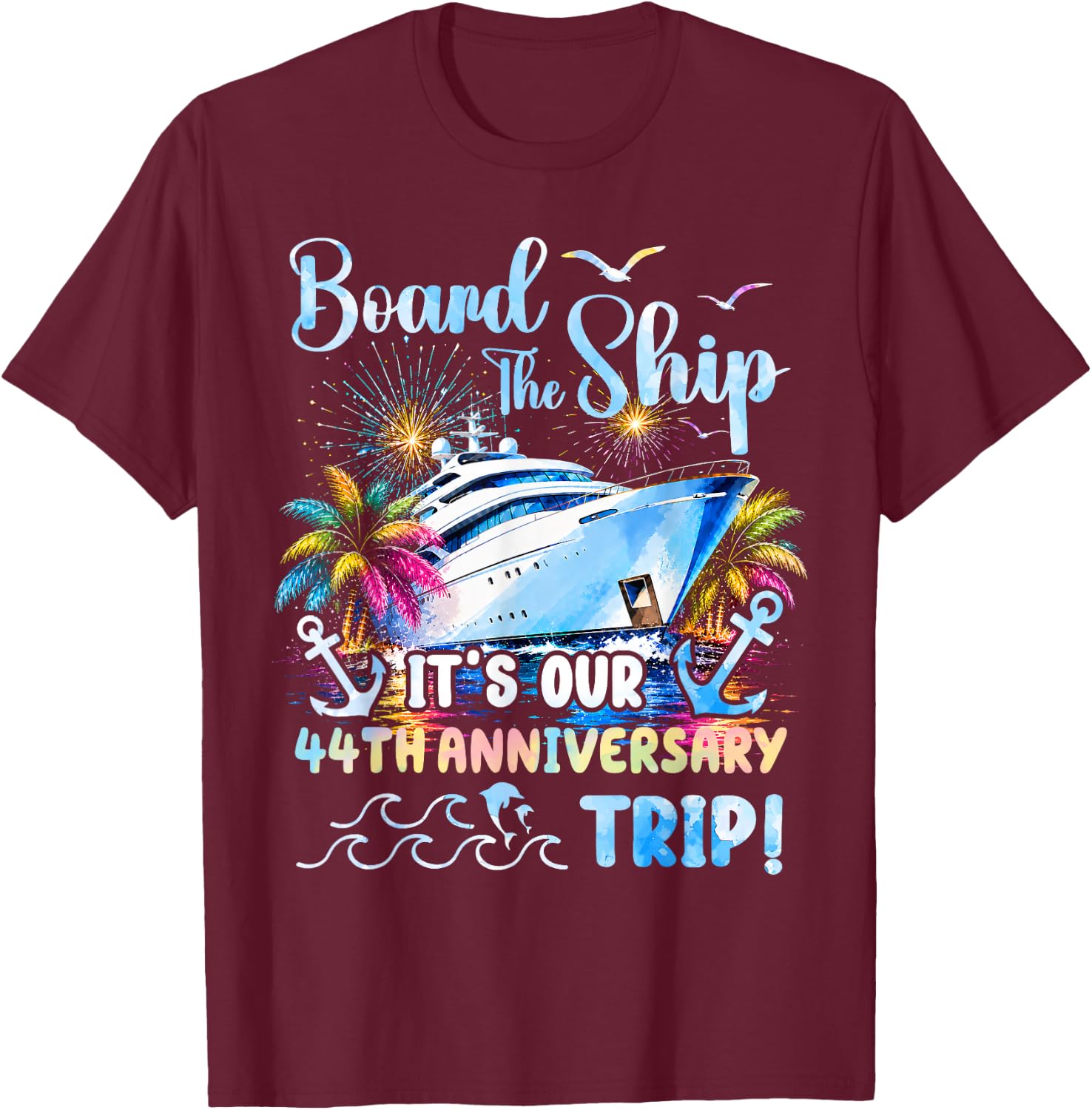 Our 44th Anniversary Cruise Trip 44 Years of Marriage T-Shirt - T-Shirt | Maroon