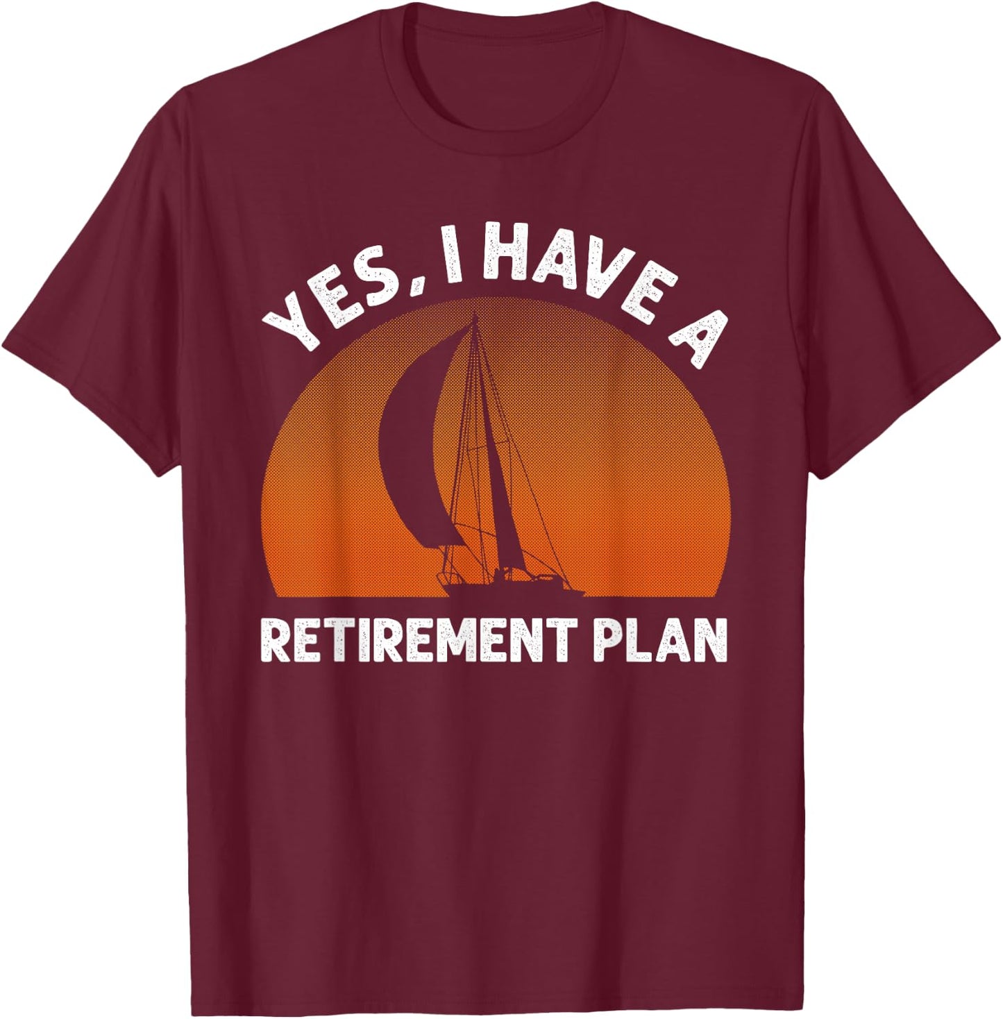 Funny Sailing Designs Women Sailing Retirement Plan T-Shirt - T-Shirt | Maroon
