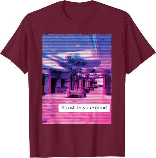 Vaporwave aesthetic edgy all in your mind dream design T-Shirt - T-Shirt | Maroon