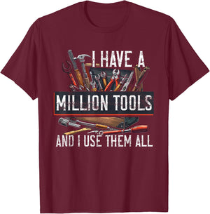 Handyman I Have A Million Tools And I Use Them All Craftsman T-Shirt - T-Shirt | Maroon