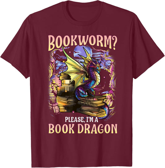 Bookworm Please Im A Book Dragon Reading Literacy Books T-Shirt - T-Shirt | Maroon