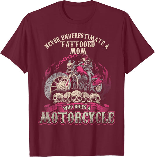 Tattoo Mom Biker Chick Never Underestimate Motorcycle Mom T-Shirt - T-Shirt | Maroon