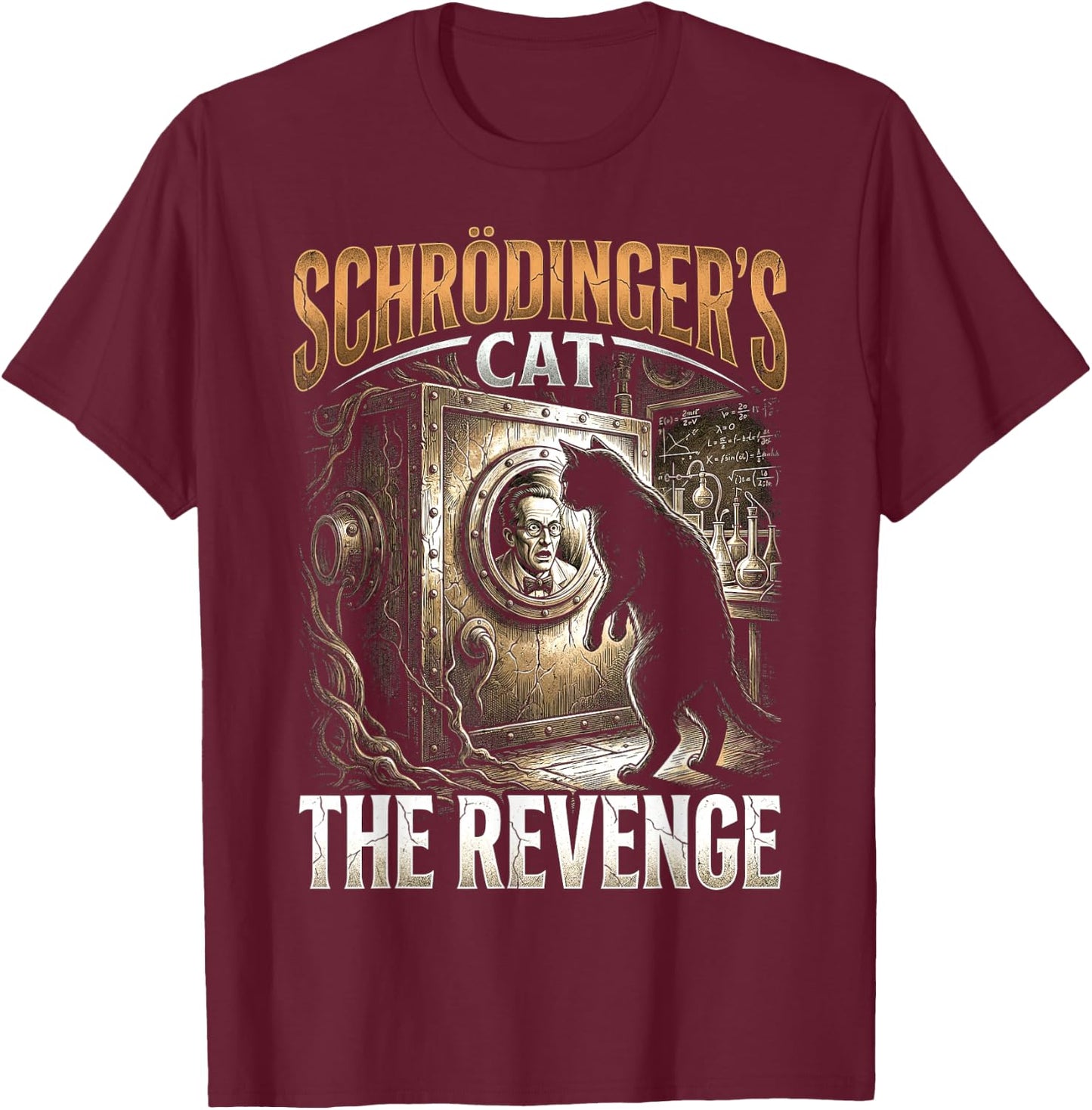 Schrodingers Cat Revenge Funny Physics Science Student T-Shirt - T-Shirt | Maroon