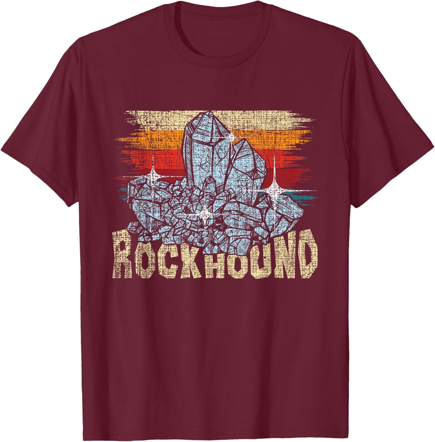 Rockhound - Rock Collector Geode Hunter Geology Geologist T-Shirt - T-Shirt | Maroon