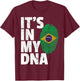 It's In My DNA Brazil Brazilian Flag Pride Men Women Gift T-Shirt - T-Shirt | Maroon