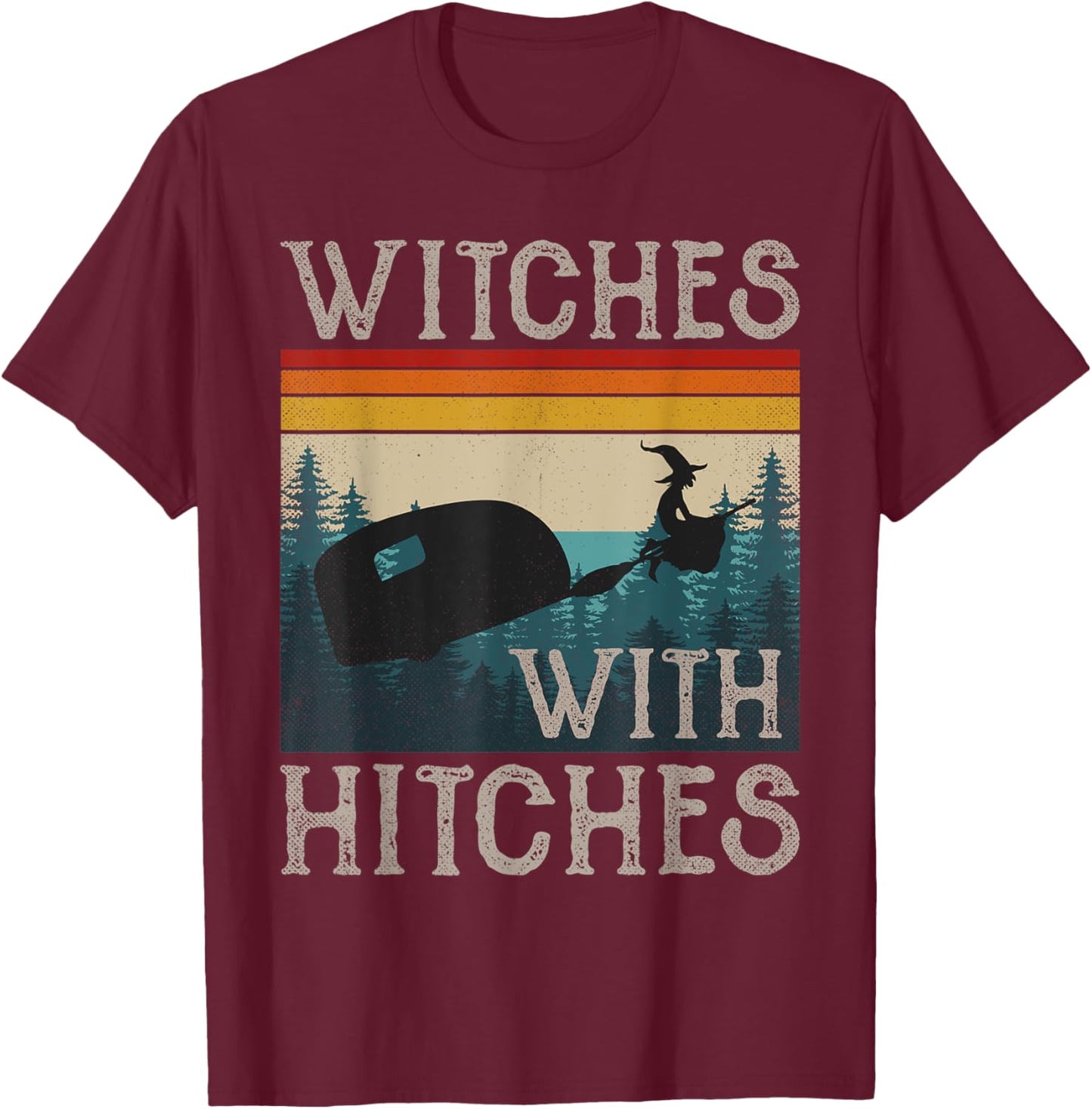 Witches With Hitches RV Camping Funny Halloween Gift Women T-Shirt - T-Shirt | Maroon