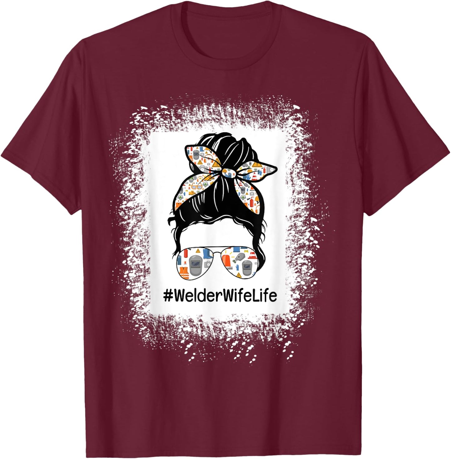 Welder Wife Life Messy Bun Hair Wife Of A Welder T-Shirt - T-Shirt | Maroon